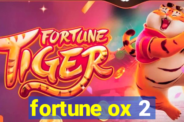 fortune ox 2